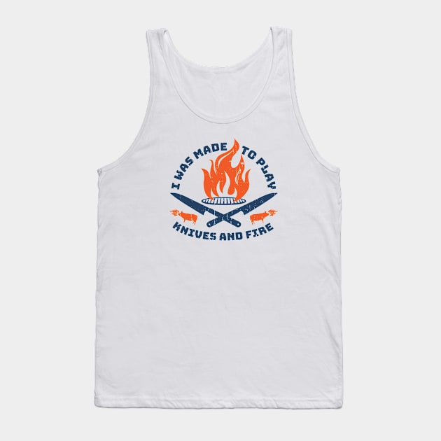 I was made to play with knives and fire Tank Top by 397House